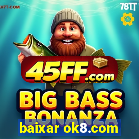 baixar ok8.com